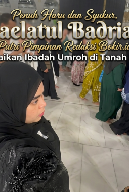 Penuh Haru dan Syukur, Laelatul Badriah Putri Pimpinan Redaksi Bokir.id Tunaikan Ibadah Umroh di Tanah Suci